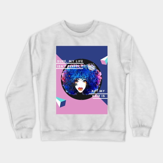 Curly hair is the best Crewneck Sweatshirt by Cuboxx